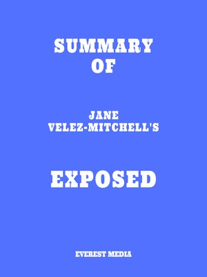 cover image of Summary of Jane Velez-Mitchell's Exposed